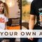 DESIGN YOUR OWN APPAREL