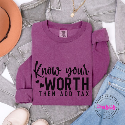 Folded Berry long sleeve tee with Know Your Worth Then Add Tax script print
