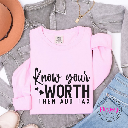 Folded Blossom pink long sleeve tee with Know Your Worth Then Add Tax print