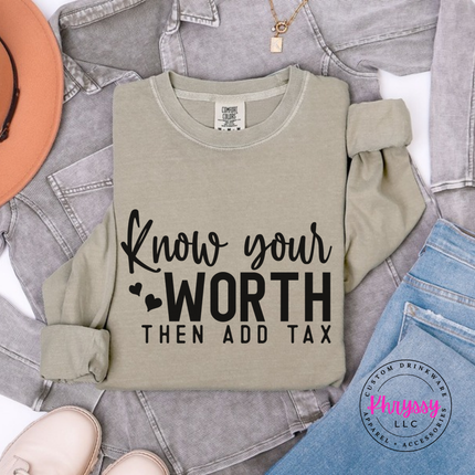 Folded Khaki long sleeve tee with Know Your Worth Then Add Tax script print