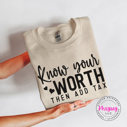 Folded Sand crewneck sweatshirt with Know Your Worth Then Add Tax script print