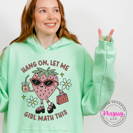 Mint Green hoodie showing a sunglasses strawberry and the Hang On Let Me Girl Math This slogan.