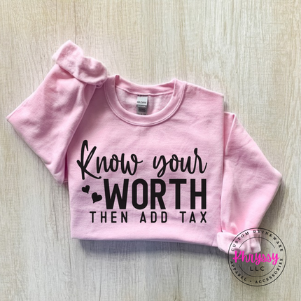 Folded Light Pink crewneck sweatshirt with Know Your Worth Then Add Tax print
