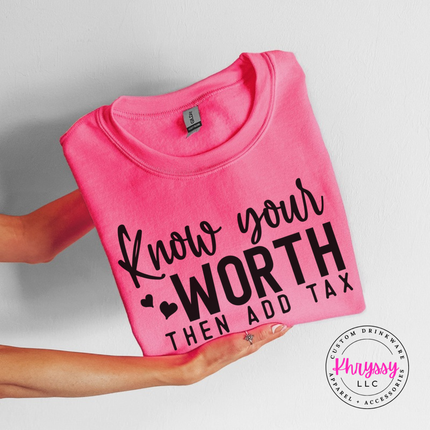 Folded Safety Pink crewneck sweatshirt with Know Your Worth Then Add Tax print