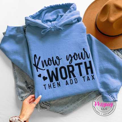 Folded Carolina Blue hoodie with Know Your Worth Then Add Tax script print
