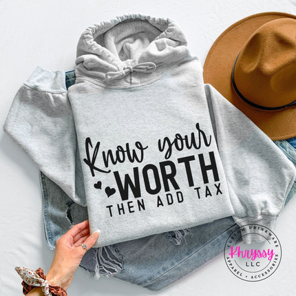 Folded Ash grey hoodie with Know Your Worth Then Add Tax script print