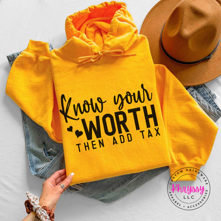 Folded Gold hoodie with Know Your Worth Then Add Tax script print
