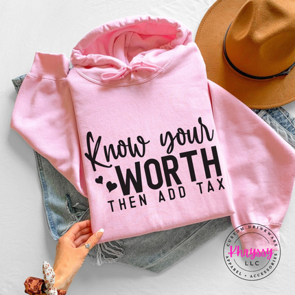Folded Light Pink hoodie with Know Your Worth Then Add Tax script print