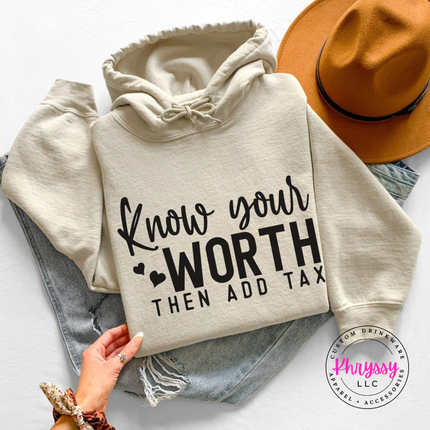 Folded Sand hoodie with Know Your Worth Then Add Tax script print