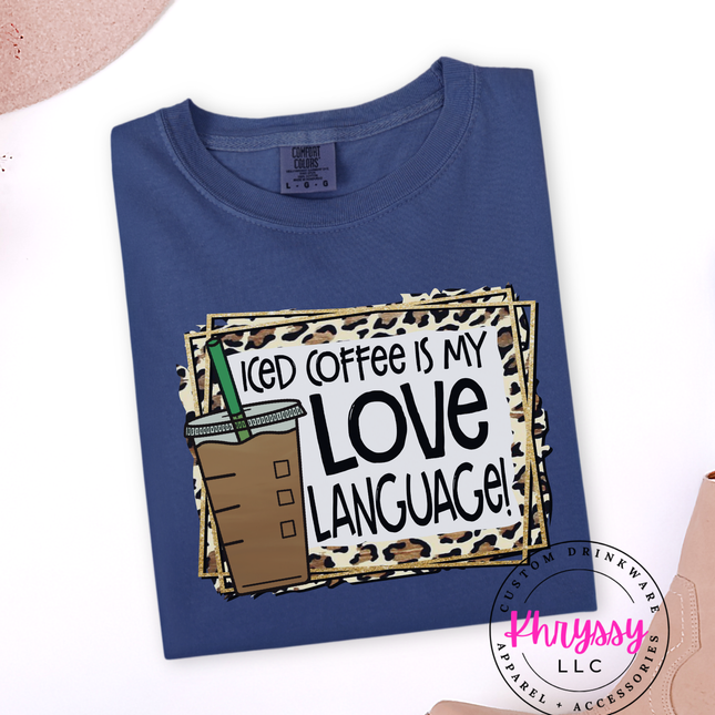Iced Coffee Is My Love Language Unisex Shirt