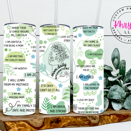 Mom Daily Affirmation 20oz Tumbler with Straw