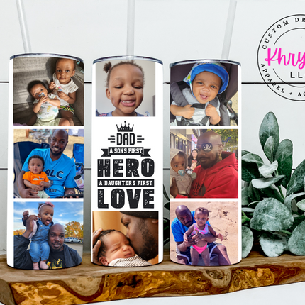 A Sons First Hero A Daughters First Love 20oz Tumbler