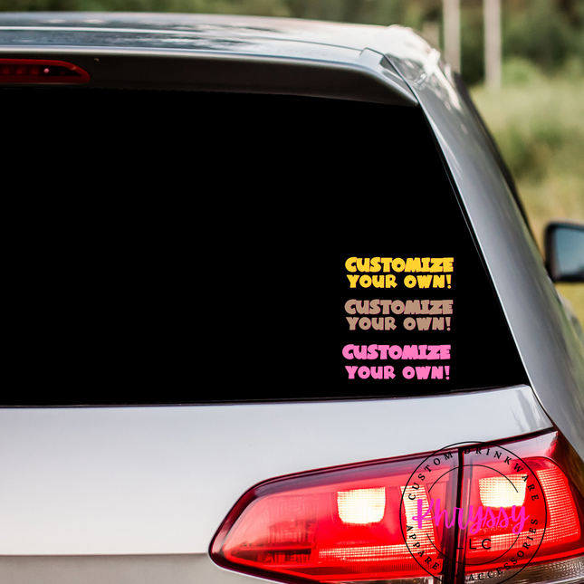 Design Your Own Car (Back Window/Small) Decal