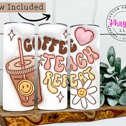 Coffee Teach Repeat 20oz Tumbler with Straw
