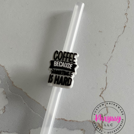 Coffee Because Adulting is Hard Straw Charm