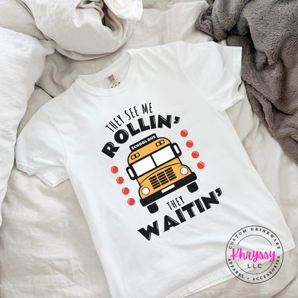 They See Me Rollin' Funny School Bus Driver Quote Tee