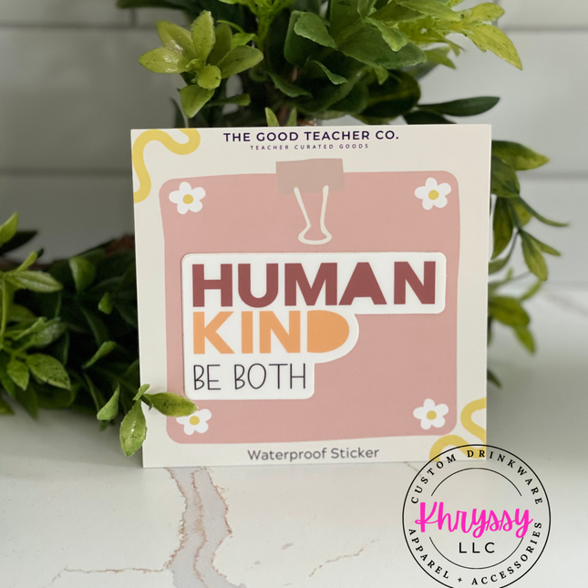 Human Kind Be Both Waterproof Laptop Sticker
