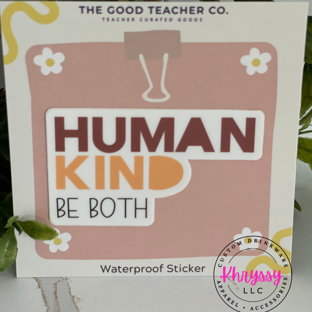 Human Kind Be Both Waterproof Laptop Sticker
