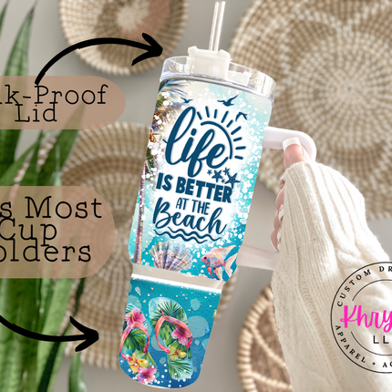 Life Is Better at the Beach 40oz Tumbler with Metal Straw