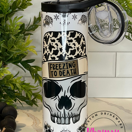 READY TO SHIP Freezing to Death 20oz or 30oz Tumblers