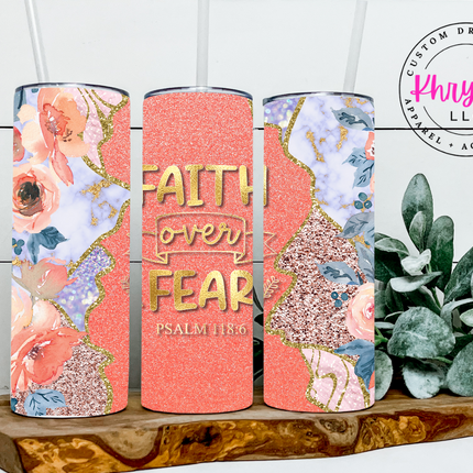 Faith Over Fear 20oz Tumbler with Straw
