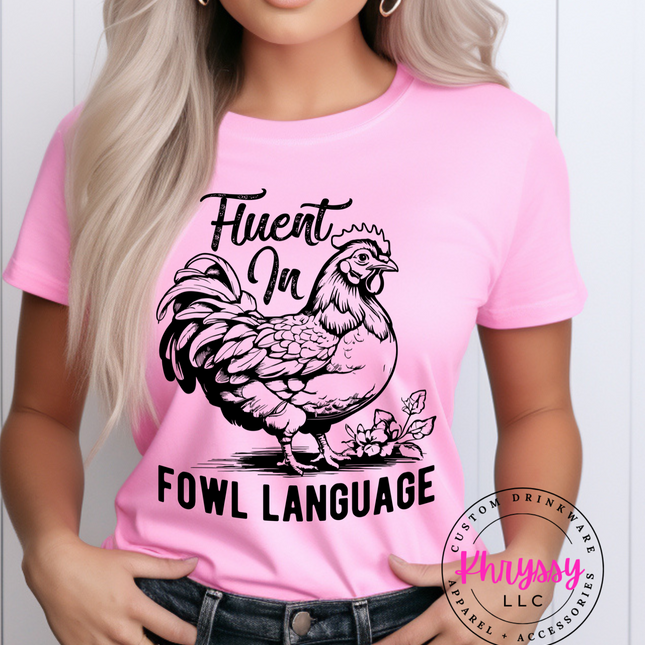 Fluent in Fowl Language Unisex Shirt