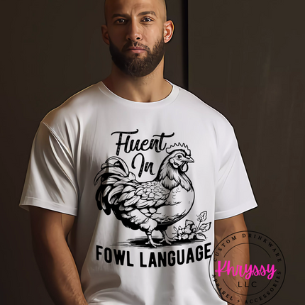 Fluent in Fowl Language Unisex Shirt