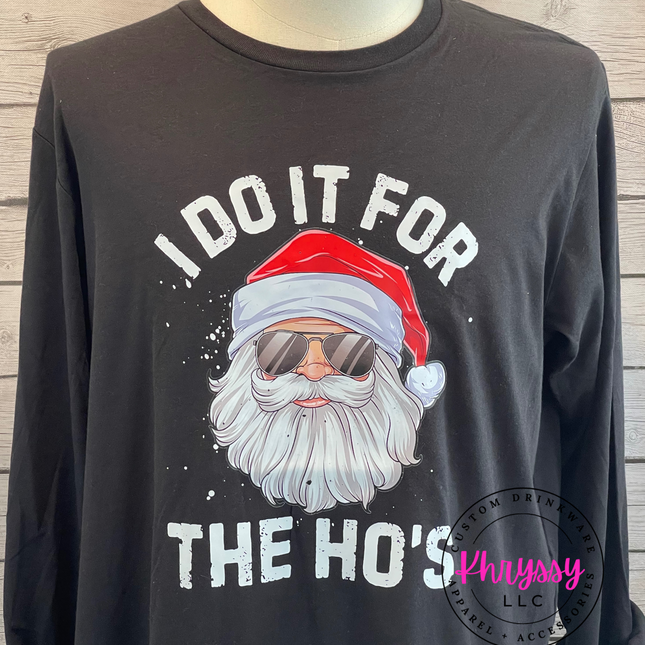 READY TO SHIP: I Do It For The Ho's - Festive Christmas T-Shirt