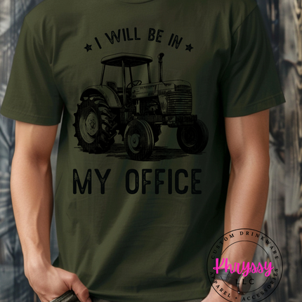 I Will Be In My Office Tractor Unisex Shirt