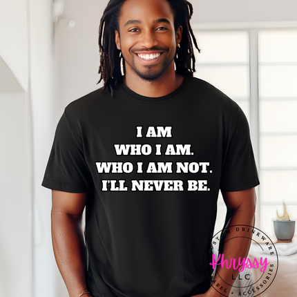 I Am Who I Am Unisex Shirt