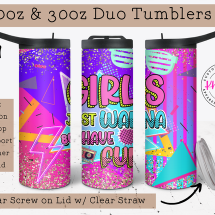 Girls Just Wanna Have Fun 20oz Tumbler with Straw