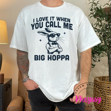 Funny Bunny Shirt | “I Love It When You Call Me Big Hoppa” Tee | Cool Rabbit Graphic T-Shirt | Hip Hop Bunny Shirt | Easter Humor Gift