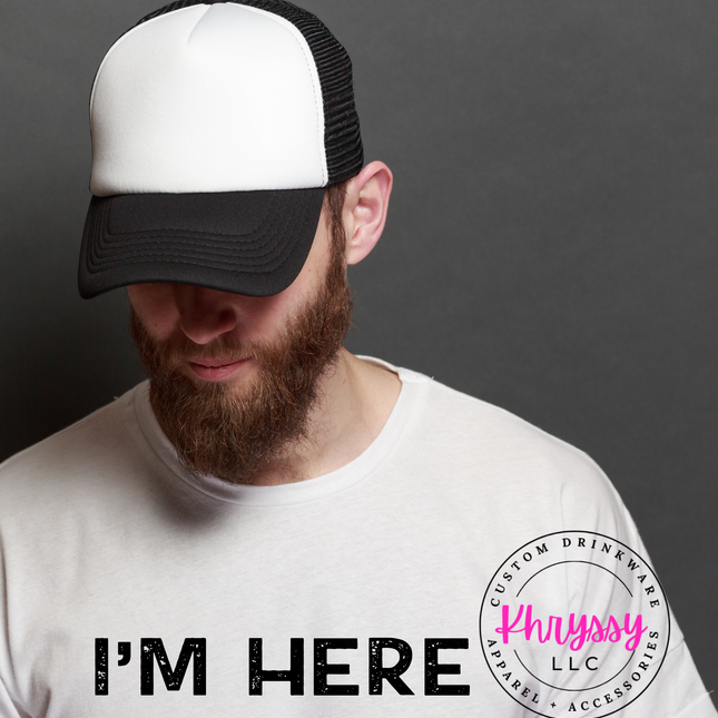 I'M HERE Unisex Shirt