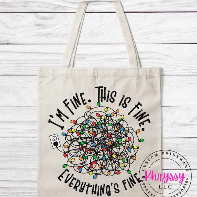 I'm Fine. This is Fine. Everything is Fine Christmas Canvas Tote