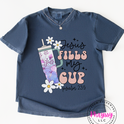 Jesus Fills My Cup - Psalms 23:5 Inspirational Unisex Tumbler Shirt