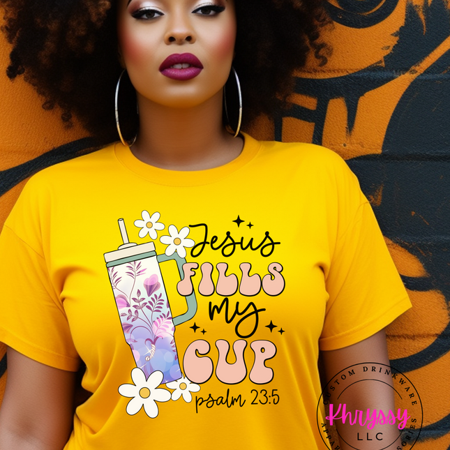 Jesus Fills My Cup - Psalms 23:5 Inspirational Unisex Tumbler Shirt