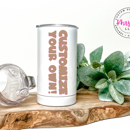 Create Your Own 12oz Custom Tumbler