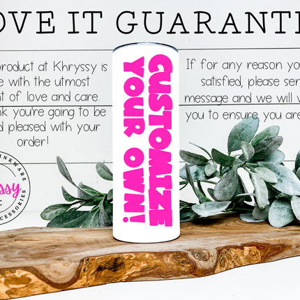 Create Your Own Custom Tumbler 20oz/30oz
