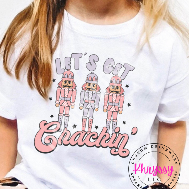 Let's Get Crackin' Nutcracker Shirt