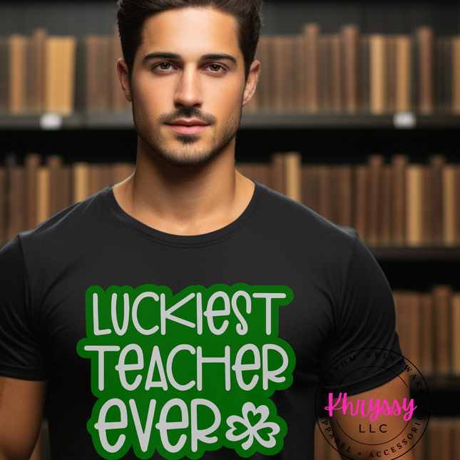 Teacher's Treasure: Our Luckiest Teacher Ever Unisex Shirt