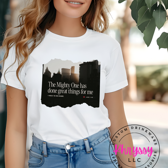 The Mighty One Has Done Great Things Me Inspirational Unisex Shirt