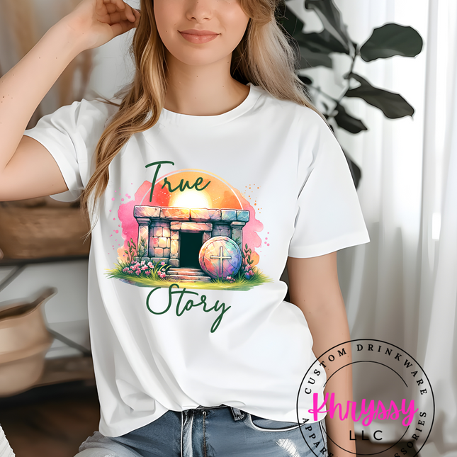 True Story - Easter Celebration Unisex Shirt!