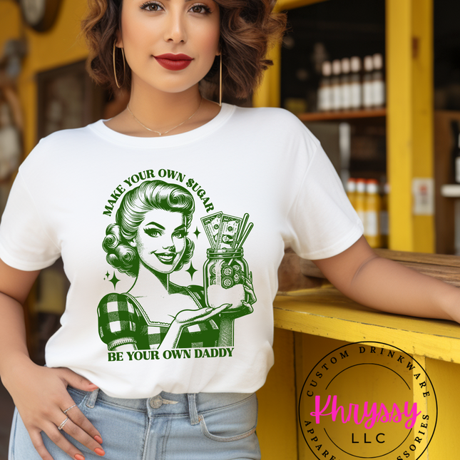 Make your Own Sugar Be Your Own Daddy Comfort Colors Unisex Shirt