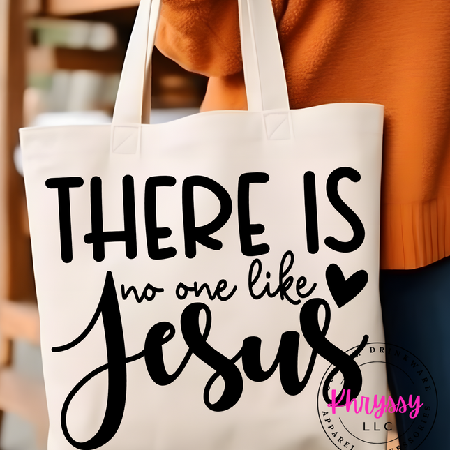 There is No One Like Jesus Tote Bag