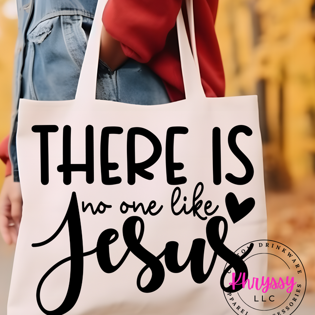 There is No One Like Jesus Tote Bag