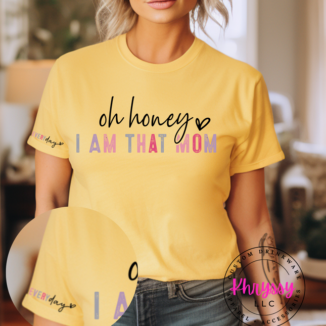 Oh Honey, I Am That Mom All Day Everyday Unisex Shirt with Pocket Design