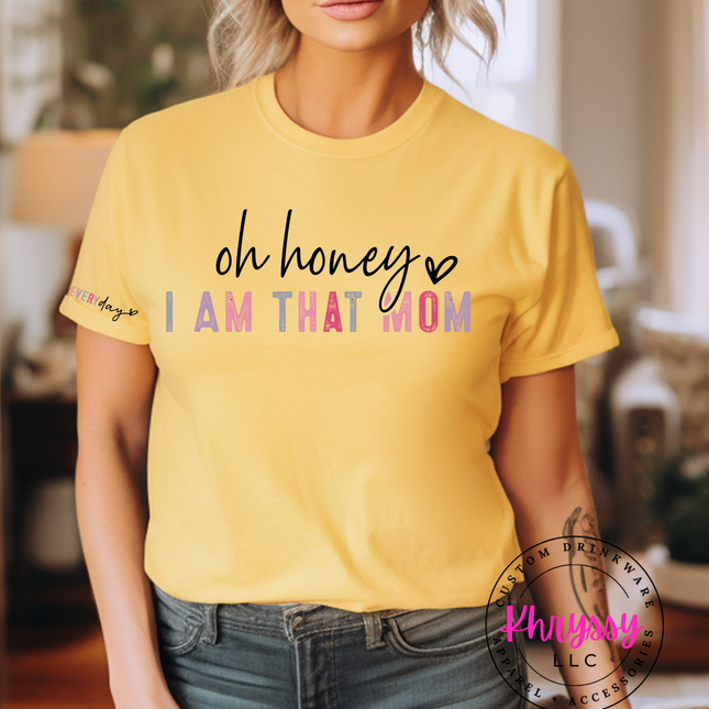 Oh Honey, I Am That Mom All Day Everyday Unisex Shirt with Pocket Design