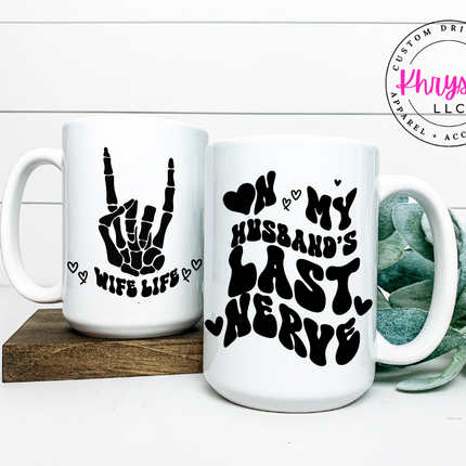 On My Husband's Last Nerve 15oz Coffee Mug