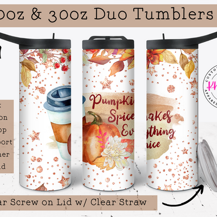 Pumpkin Spice Makes Everything Nice 20oz Tumbler with Straw