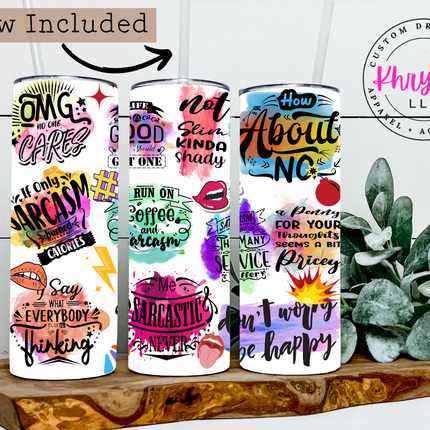 Sarcastic Sayings 20oz Tumbler with Straw